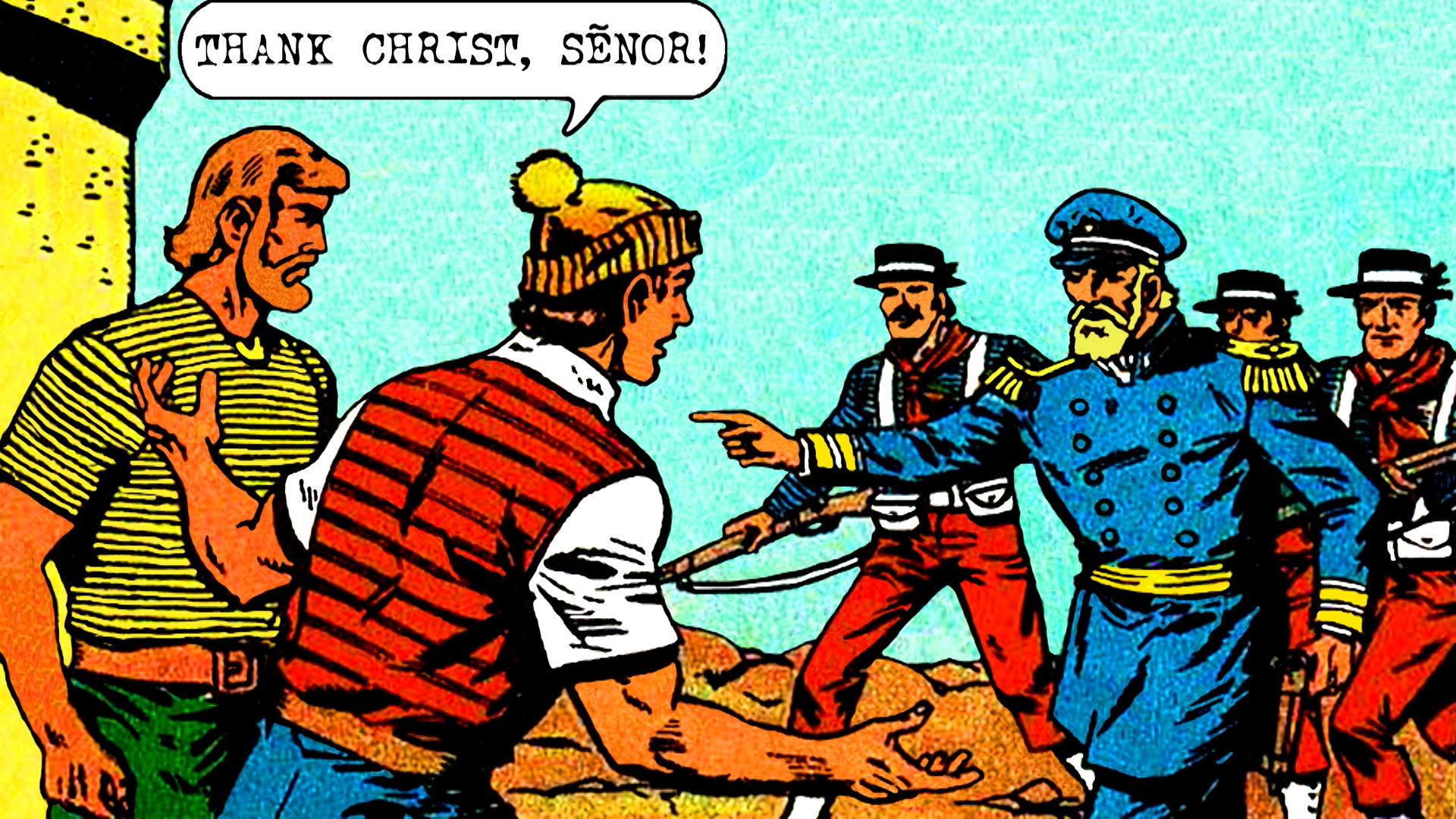 Thank Christ, senor!